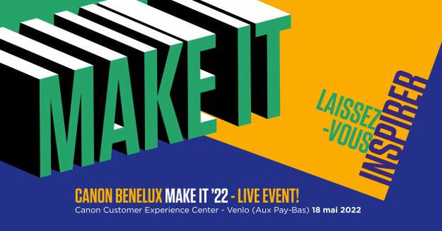 Invitation à l'événement Canon MAKE IT '22 Benelux le 18 mai